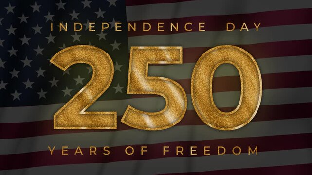 4K video. Loop animation with waving American flag and golden text: Independence day and 250 years of freedom. Concept of USA 250 anniversary, 4th of July, holiday event, glory, honor