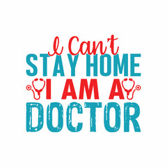 Fototapeta premium I can't stay home i am a doctor 1