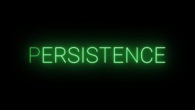 Flickering neon green glowing persistence sign animated black background.