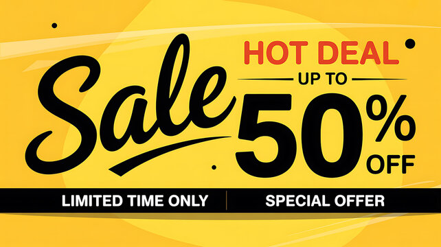 Yellow Sale Banner With Script Font Announcing Hot Deal Up To 50 Percent Off Limited Time Special