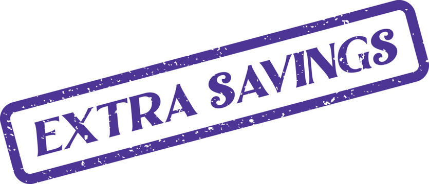A compelling purple rubber stamp indicating Extra Savings for prudent and smart shoppers