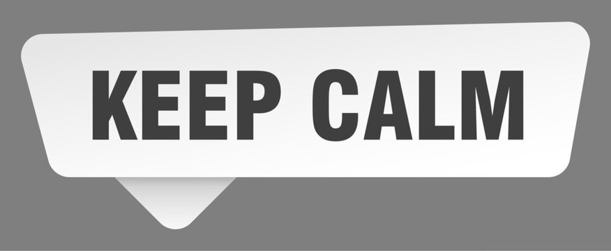 keep calm sign. keep calm white sticker isolated on gray background