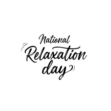 National relaxation day elegant handwritten script typography design on white background for stress relief