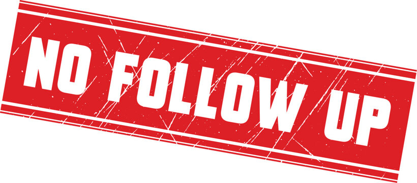 NO FOLLOW UP: A bold red rectangular stamp graphic for clear and concise office or administrative documentation needs.
