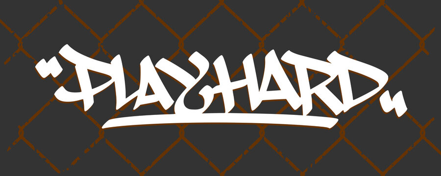 Play hard phrase hand drawn in bold white marker graffiti tag style on a dark grid fence background. Energetic sport motivation lettering element for creative athletic apparel design.