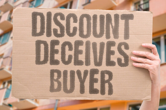 "Discount deceives buyer" Sales tactics can mislead consumers. MISLEAD. CONSUMERS. TACTICS. SALES. DECEIVE.