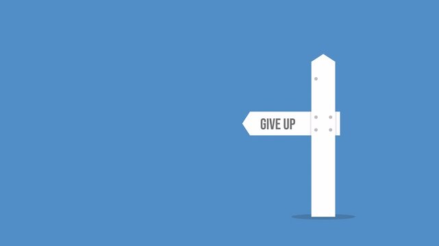 Continue Instead of Giving Up Motivation and Success Direction Sign Animation	