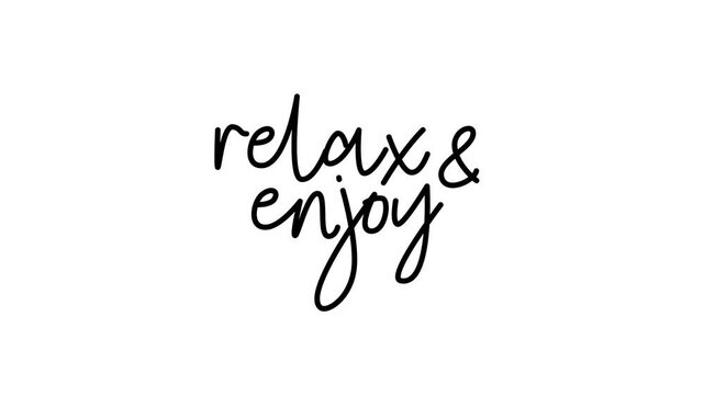 Relax and Enjoy handwritten text reveal animation, hand drawn calligraphy quote on white background, vertical motion graphic for lifestyle content