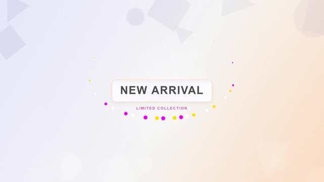 Animated New Arrival Limited Collection Announcement Background