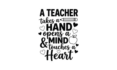 Fototapeta premium Inspirational teacher quote silhouette graphic a teacher takes a hand
