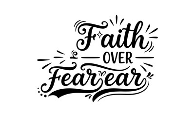 Fototapeta premium Faith over fear inspirational quote silhouette graphic