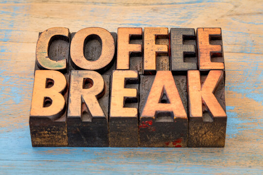 Coffee Break &ndash; text in vintage grunge letterpress wood type printing blocks, symbolizing pause, focus, simplicity, and mindful rest.