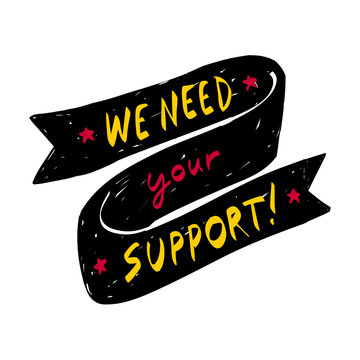 Vector illustration of a call to action with ribbons and stars saying we need your support in a bold graphic design