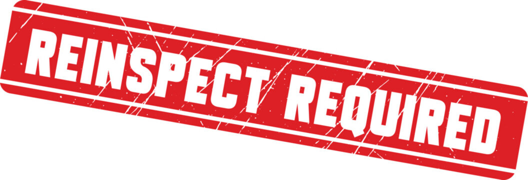 REINSPECT REQUIRED: A professional red rubber stamp texture showing the clear phrase indicating a necessary secondary audit.