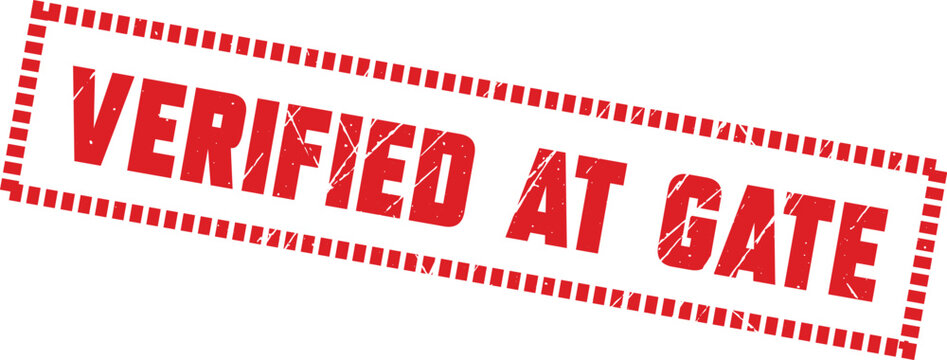 VERIFIED AT GATE: A professional red ink rectangular rubber stamp showing the official status of entry
