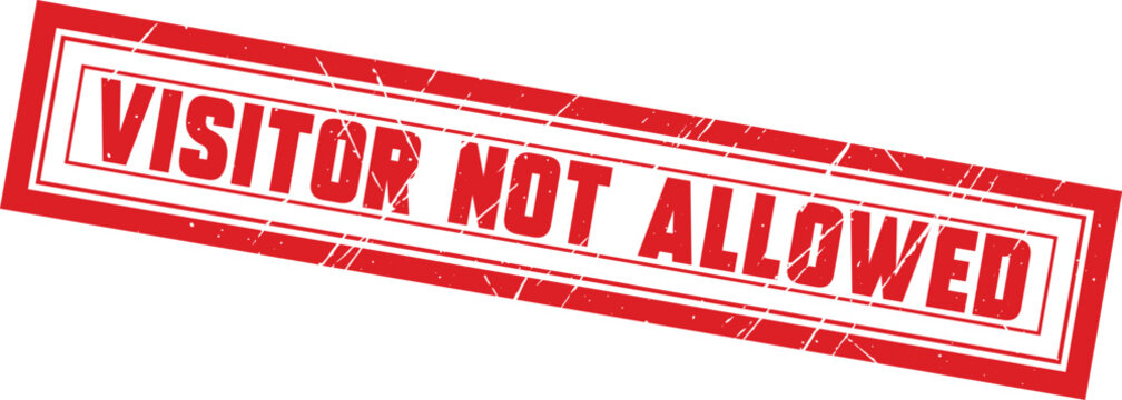 VISITOR NOT ALLOWED: A bold red rectangular office stamp used for restricting unauthorized access to secure zones