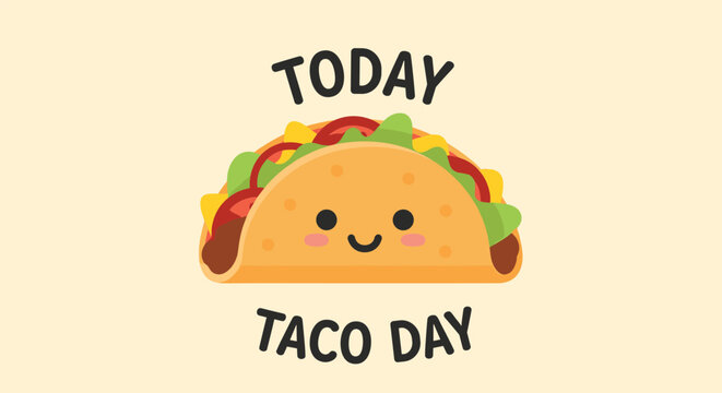 Adorable cartoon taco with a smiling face and the text Today Taco Day on a light yellow background for food celebration.