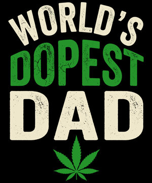 World's Dopest Dad Cannabis Father 420 Stoner Gift