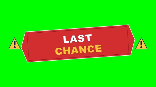 4K green screen LAST CHANCE animated title - a bold red banner with pulsing alert triangles, kinetic typography motion graphics intro overlay, chroma key