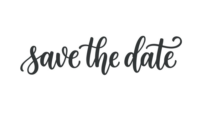 Save the date hand lettered calligraphy text for wedding invitation and event announcement on white background