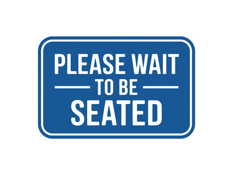 Please wait to be seated signage for restaurant entrance