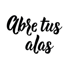 Fototapeta premium Handwritten script lettering. Translation from Spanish - Open your wings. Black and white vector design with unique typography for t-shirt print and inspirational decor.