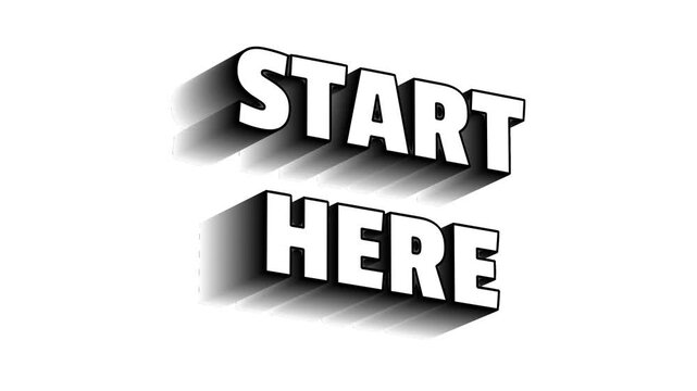 Start here text animationwith long black drop shadow effect over isolated plain white studio background