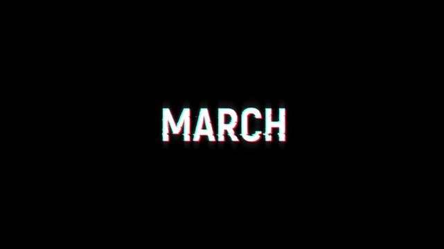 march text glitch animation, month of march glitch text on black screen background effects, digital looping motion graphics for 4k video events