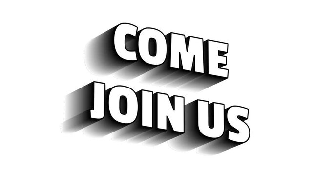 Come join us text animation. Community invitation 3d typography design asset for team recruitment registration event animation video element or presentation