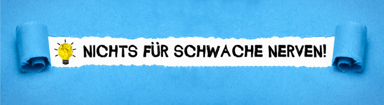 Nichts für schwache Nerven!	
