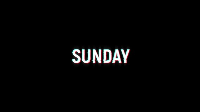 sunday text glitch animation, weak of sunday glitch text on black screen background effects, digital looping motion graphics for 4k video events