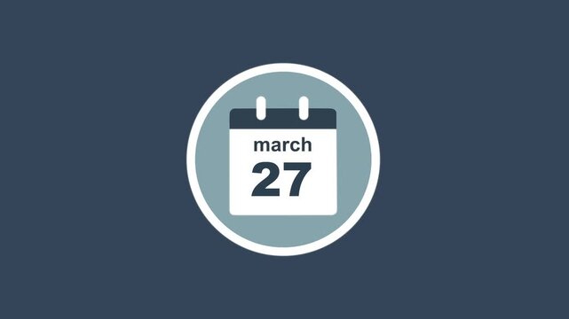 March 27 Date - modern calendar showcase within circle - blue background. Calendar date march 27 icon animation with flat design, schedule reminder, event planning and appointment concept.