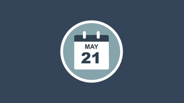 May 21 Date - modern calendar showcase within circle - blue background. Calendar date may 21 icon animation with flat design, schedule reminder, event planning and appointment concept.