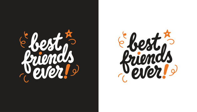 Best Friends Ever Hand Lettering Vector Quote in Black and White