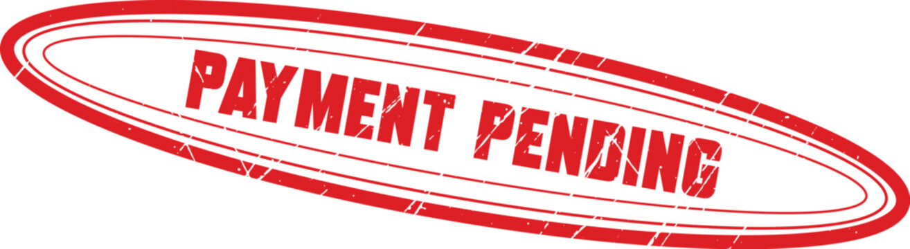 PAYMENT PENDING: Vintage style oval red rubber stamp indicating a financial status waiting for incoming funds.