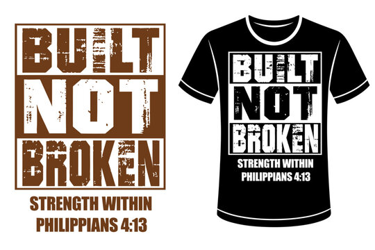Built not broken strength within bible verse t-shirt graphic print design
