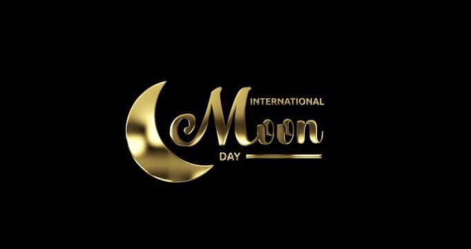 International Moon Day text animation with crescent moon ornament in 2 clips: golden 3d and white matte. Isolated on alpha channel transparent background. Great for astronomy videos and space promos.