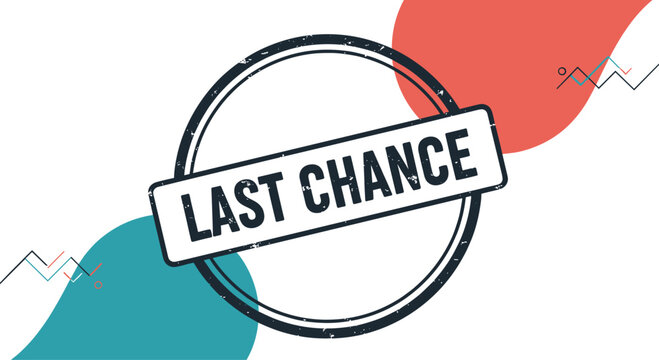 Grunge style "Last Chance" stamp in a circle, signifying a final opportunity or deadline, on an abstract background.