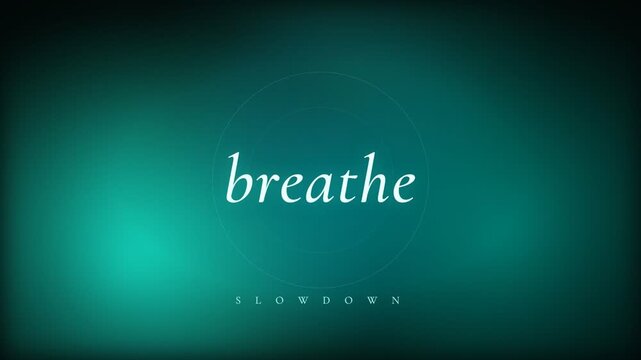Breathe Slow Down teal emerald wellness kinetic typography motion background with breathing rings