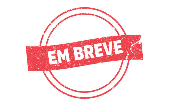 Red grunge rubber stamp seal with the text em breve inside a circular frame for marketing and promotional use