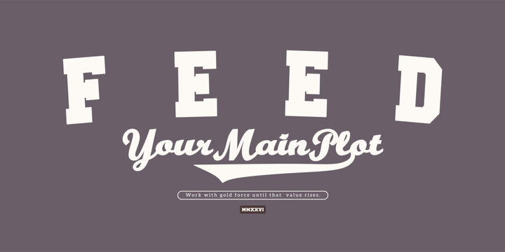 Retro vintage typography college varsity motivational quote slogan print for graphic jersey, tee, hat, t-shirt, sweatshirt, or wall art design - Vector