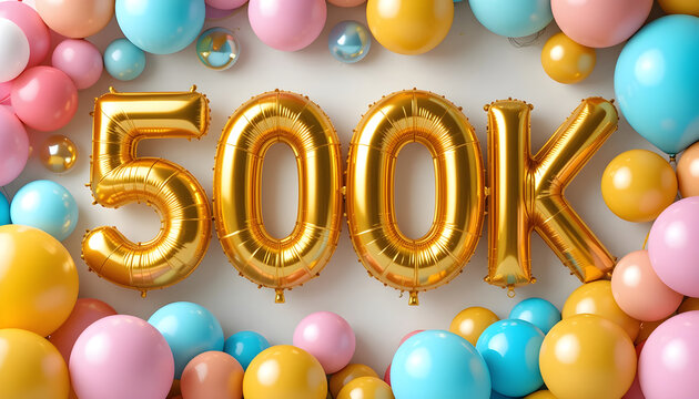 Five hundred thousand celebratory sign featuring golden foil balloons surrounded by pastel balloons.