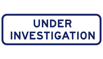 Fototapeta premium Bold dark blue under investigation text label