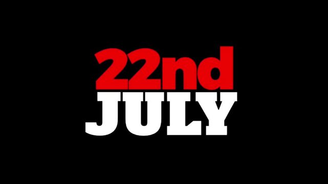 Animated date typography showcasing 22nd July, great for calendars, event reminders, anniversary videos, schedules, promotional content, and timeline graphics.