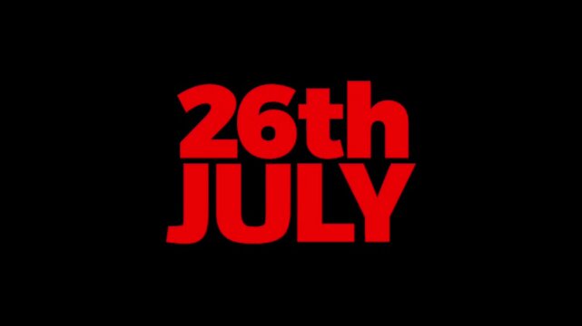 Bold date animation featuring 26th July, designed for calendar graphics, reminder videos, promotional announcements, event schedules, countdowns, and digital presentations.