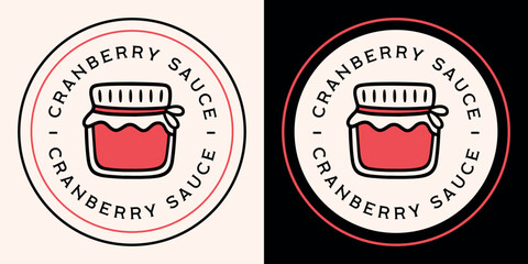 Obraz premium Cranberry sauce logo flavor label round sticker for homemade natural compote in glass jar packaging design. Traditional artisanal jam spread retro vintage aesthetic black outline drawing illustration.