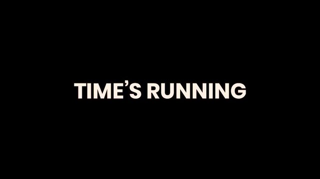 Time's Running Burn Text Reveal Animation 4K Countdown Urgency Call to Action for Limited Time Promotions Sales Events and Marketing Campaigns