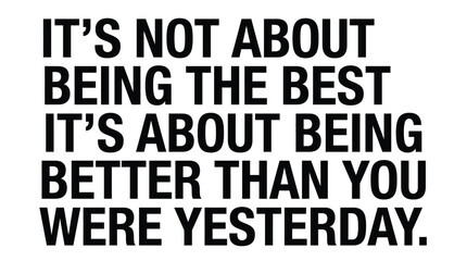 Obraz premium Bold black motivational typography quote about self improvement printed on a clean stark white background surface