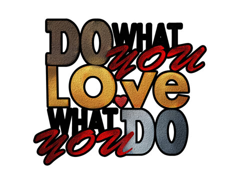 Do What You Love and Love What You Do in Colorful Text on a Transparent Background