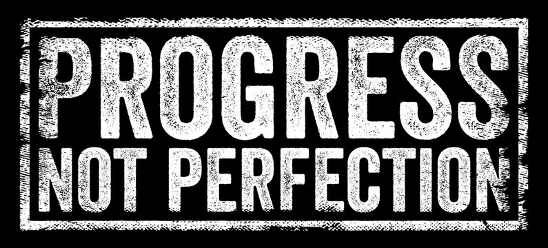 PROGRESS NOT PERFECTION stamp featuring a heavily grunged, weathered, and distressed texture. This rectangle ink mark symbolizes motivational continuous growth and successful business strategies.